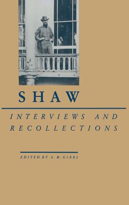 Shaw: Interviews and Recollections - Gibbs, A. M. (Editor)