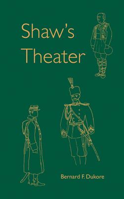 Shaw's Theater - Dukore, Bernard F