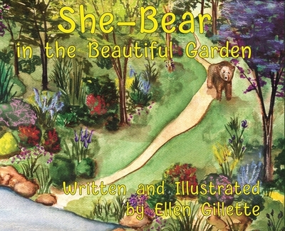 She-Bear in the Beautiful Garden - Gillette, Ellen