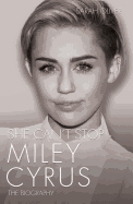She Can't Stop - Miley Cyrus: The Biography