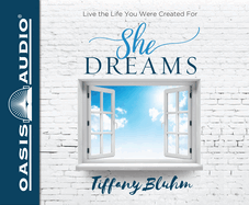 She Dreams: Live the Life You Were Created for