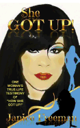 She Got Up!: One Woman's True-Life Testimony of How "She Got Up"