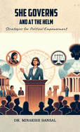 She Governs and at the Helm: Strategies for Political Empowerment