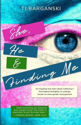 She, He & Finding Me - Barganski, Tj