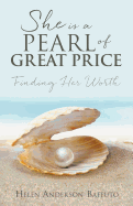 She Is a Pearl of Great Price: Finding Her Worth