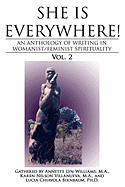 She Is Everywhere! Vol. 2: An Anthology of Writings in Womanist/Feminist Spirituality