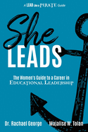 She Leads: The Women's Guide to a Career in Educational Leadership