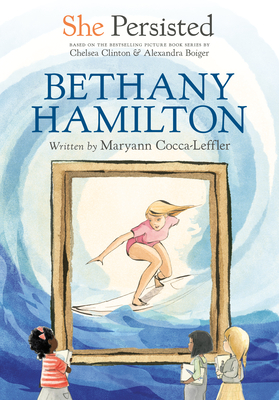 She Persisted: Bethany Hamilton - Cocca-Leffler, Maryann, and Clinton, Chelsea