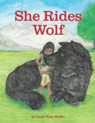 She Rides Wolf - Ross-Hobbs, Linda