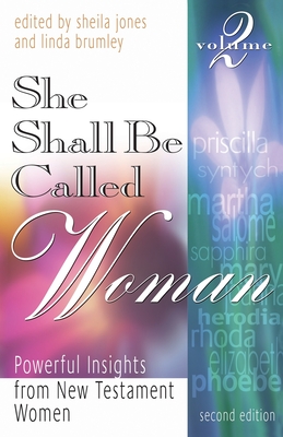 She Shall Be Called Woman, Volume 2 - Jones, Sheila (Editor), and Brumley, Linda (Editor)