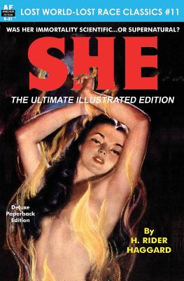 SHE, The Ultimate Illustrated Edition - Haggard, H Rider, Sir