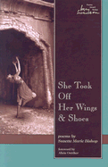 She Took Off Her Wings and Shoes: Poems