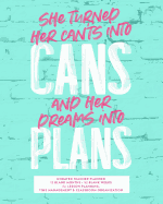 She Turned Her Can'ts Into Cans and Her Deams Into Plans, Undated Teacher Planner: Cute Turquoise Inspirational Quote School Year Lesson Planning Calendar Book
