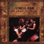 She Waits for Night - Uncle Earl