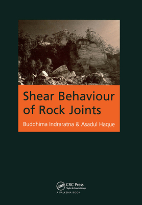 Shear Behaviour of Rock Joints (Pbk) (REV) - Indraratna, Buddhima, and Indraratna, Indraratna