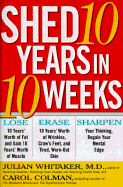 Shed Ten Years in Ten Weeks