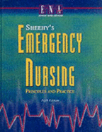 Sheehy's Emergency Nursing: Principles and Practice - Emergency Nurses Association, and Newberry, Lorene, RN, MS