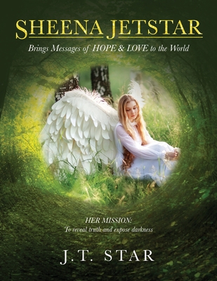 Sheena Jetstar: Brings Messages of HOPE & LOVE to the World - Star, J T