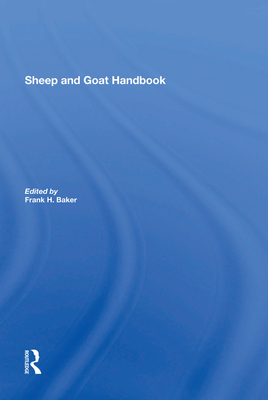 Sheep And Goat Handbook, Vol. 3 - Baker, Frank H