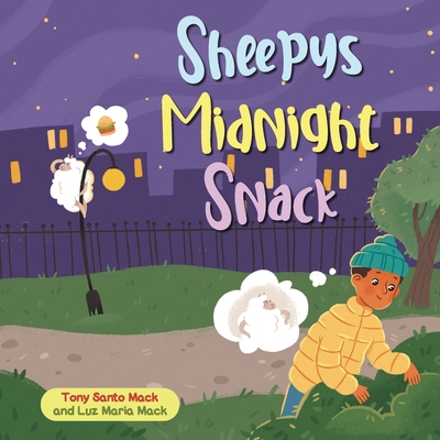 Sheepy's Midnight Snack (Santo & Sheepy Series) - Mack, Tony Santo, and Mack, Luz Maria