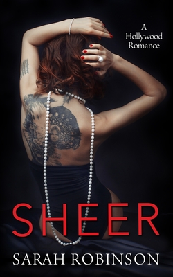 Sheer: A Hollywood Romance - Robinson, Sarah