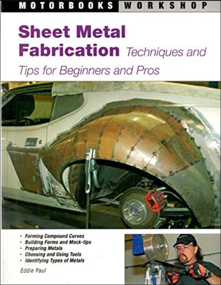 Sheet Metal Fabrication: Techniques and Tips for Beginners and Pros - Paul, Eddie