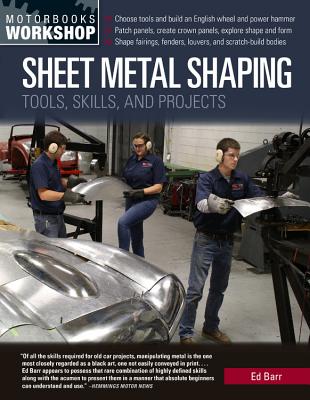 Sheet Metal Shaping: Tools, Skills, and Projects - Barr, Ed