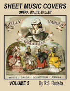 Sheet Music Covers Volume 5: Opera, Waltz, Ballet