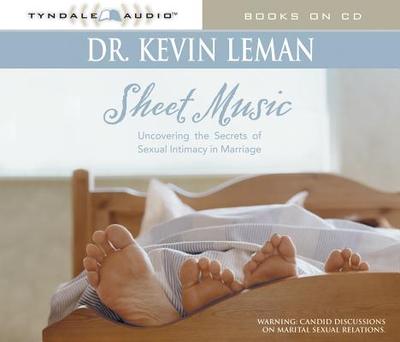 Sheet Music: Uncovering the Secrets of Sexual Intimacy in Marriage - Leman, Kevin, Dr., and Turner, Ron (Read by)