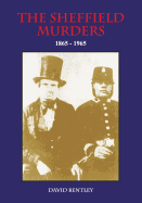 Sheffield Murders 1865 - 1965 - Bentley, David