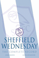 Sheffield Wednesday - The Complete Record 1867-2011