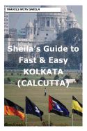 Sheila's Guide to Fast & Easy Kolkata/Calcutta - Simkin, Sheila