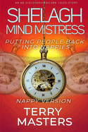 Shelagh: Mind Mistress - Putting People Back Into Nappies: An ABDL Hypnosis novel