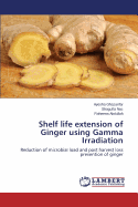 Shelf Life Extension of Ginger Using Gamma Irradiation