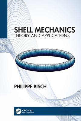 Shell Mechanics: Theory and Applications - Bisch, Philippe