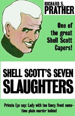 Shell Scott's Seven Slaughters - Prather, Richard S