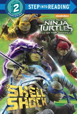 Shell Shock (Teenage Mutant Ninja Turtles: Out of the Shadows) - Random House