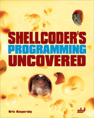 Shellcoder's Programming Uncovered - Kaspersky, Kris