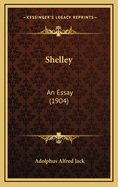 Shelley: An Essay (1904)