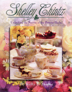 Shelley Chintz: Unlocking the Secrets of the Pattern Books - Moran, Kelly M.