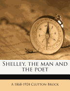 Shelley, the Man and the Poet