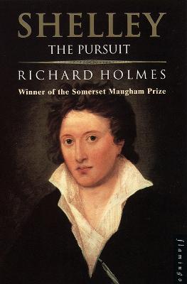 Shelley: The Pursuit - Holmes, Richard