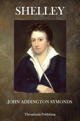 Shelley - Symonds, John Addington