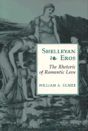 Shelleyan Eros: The Rhetoric of Romantic Love