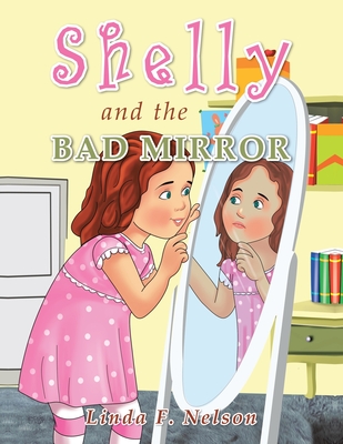 Shelly and the Bad Mirror - Nelson, Linda F