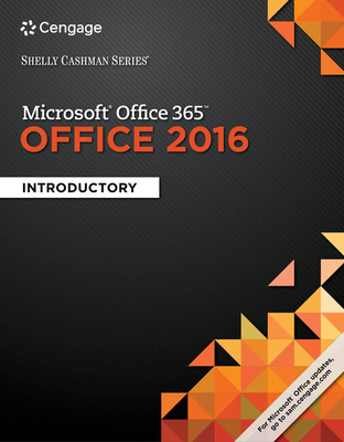 Shelly Cashman Series® Microsoft® Office 365 & Office 2016: Introductory - Vermaat, Misty, and Freund, Steven, and Hoisington, Corinne