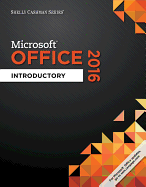 Shelly Cashman Series Microsoft Office 365 & Office 2016: Introductory, Spiral Bound Version