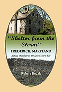 "Shelter From the Storm": Frederick, Maryland, A Place of Refuge in the Seven Year's War