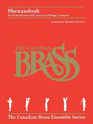 Shenandoah: Brass Quintet with Optional Offstage Trumpets - Hal Leonard Corp (Creator), and Canadian Brass, and Ridenour, Brandon