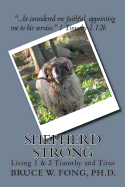 SHEPHERD STRONG "Living 1 & 2 Timothy": implementing the study of Scripture into our daily lives